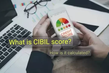 What is CIBIL Score? How much should it be? How is this calculated?