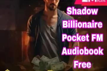 Shadow Billionaire Pocket FM Audiobook Free