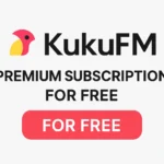 Kuku FM Premium Subscription for Free – For 2025