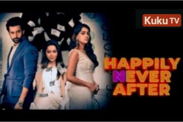 Happily Never After Kuku TV Full Episode Free Download
