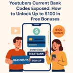 Youtubers Current Bank Codes Exposed: How to Unlock Up to $100 in Free Bonuses